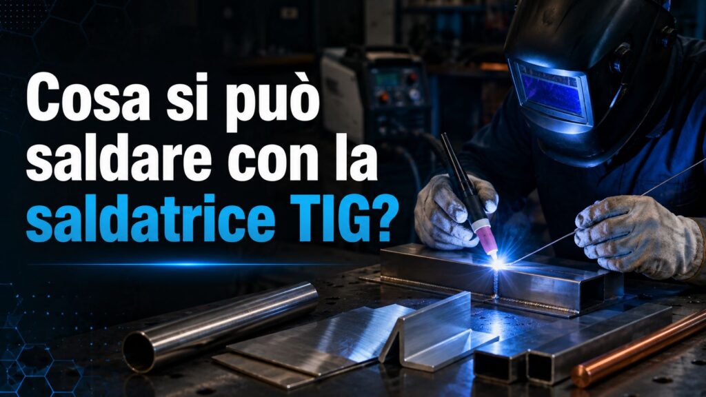Cosa si può saldare con la saldatrice TIG